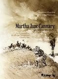 Matthieu Blanchin et Christian Perrissin - Martha Jane Cannary Tome 2 : Les années 1870-1876 - La vie aventureuse de celle que l'on surnommait Calamity Jane.