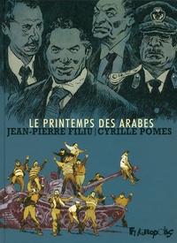 Jean-Pierre Filiu et Cyrille Pomès - Le printemps des Arabes.