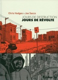Chris Hedges et Joe Sacco - Jours de destruction, jours de révolte.