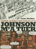 Louis Theillier - Johnson m'a tuer - Journal de bord d'une usine en lutte.