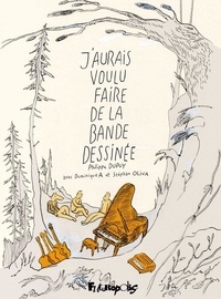 Philippe Dupuy et Dominique Ané - J'aurais voulu faire de la bande dessinée.