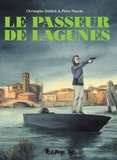 Christophe Dabitch et Piero Macola - Le passeur de lagunes.