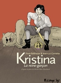 Jean-Luc Cornette et Flore Balthazar - Kristina, la reine-garçon.