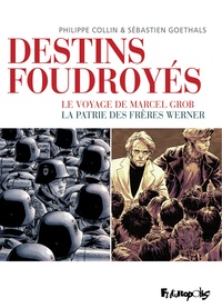 Philippe Collin et Sébastien Goethals - Destins foudroyés - Coffret en 2 volumes : Le voyage de Marcel Grob ; La patrie des frères Werner.