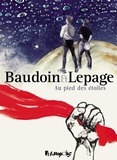 Edmond Baudoin et Emmanuel Lepage - Au pied des étoiles.