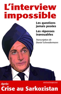 Daniel Schneidermann - L'interview impossible - Les questions jamais posées, les réponses inavouables.