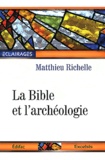 Matthieu Richelle - La Bible et l'archéologie.