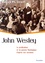 Patrick Streiff - John Wesley - Le prédicateur et sa pensée théologique d'après ses sermons.