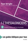 Nicholas thomas Wright et Patty Pell - 1-2 Thessaloniciens : 8 études à suivre seul ou en groupe - Les guides bibliques pour tous.
