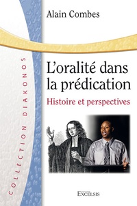 Alain Combes - L'oralité dans la prédication - Histoire et perspectives.