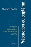 Thomas Poëtte - Préparation au baptême - Pour poser les fondements d’une vie de disciple du Christ.
