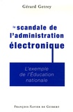 Gérard Getrey - Le scandale de l'administration électronique - L'exemple de l'Education Nationale.