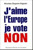 Nicolas Dupont-Aignan - J'aime l'Europe je vote Non.