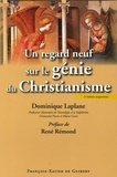 Dominique Laplane - Un regard neuf sur le génie du christianisme.