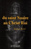 Jacques Burel - Du saint Suaire au Christ Roi.