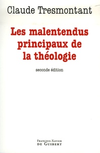 Claude Tresmontant - Les malentendus principaux de la théologie.