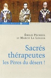 Emilie Pécheul et Marco La Loggia - Sacrés thérapeutes les Pères du désert !.