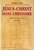 Arthur Loth et François Le Quéré - Jésus-Christ dans l'histoire - L'ère chrétienne la date de la naissance de Jésus-Christ avec l'année de sa mort.