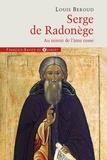 Louis Beroud - Serge de Radonège - Au miroir de l'âme russe.