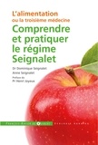 Dominique Seignalet et Anne Seignalet - Comprendre et pratiquer le régime Seignalet - L'alimentation ou la troisième médecine.