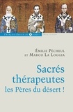Marco La Loggia et Pécheul Emilie - Sacres Therapeutes - les Peres du Desert.