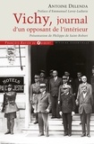 Philippe de Saint-Robert et Antoine Delenda - Vichy, journal d'un opposant de l'intérieur.