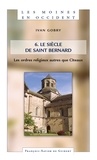 Les Moines en Occident, tome 6 - Le siècle de saint Bernard. les ordres religieux autres que Cîteaux.