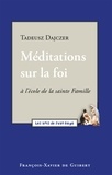 Tadeusz Dajczer - Méditations sur la foi - A l'école de la Sainte Famille.