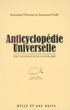 Emmanuel Vincenot et Emmanuel Prelle - Anticyclopédie universelle - Tout sur tout et son contraire.