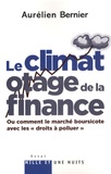 Aurélien Bernier - Le climat, otage de la finance - Ou comment le marché boursicote avec les "droits à polluer".