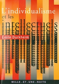 Emile Durkheim - Les intellectuels et l'individualisme.