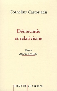 Cornelius Castoriadis - Démocratie et relativisme - Débats avec le MAUSS.