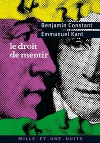 Emmanuel Kant et Benjamin Constant - Le Droit de mentir.