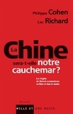Philippe Cohen et Luc Richard - La Chine sera-t-elle notre cauchemar ? - Les dégâts du libéral-communisme en Chine et dans le monde.