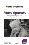 Philippe Petit et Pierre Legendre - Vues éparses. Entretiens radiophoniques avec Philippe Petit.