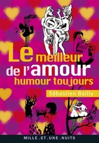 Sébastien Bailly - Le Meilleur de l'amour - Humour toujours.