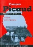 Alexandre Dumas - François Picaud - Histoire contemporaine.