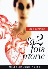Jules Lermina - La 2 fois morte.