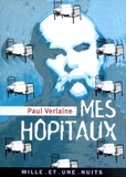 Paul Verlaine - Mes Hôpitaux.