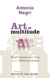 Antonio Negri - Art et multitude. Neuf lettres sur l'art.