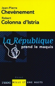 Jean-Pierre Chevènement et Robert Colonna d'Istria - La République prend le maquis.