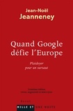 Jean-Noël Jeanneney - Quand Google défie l'Europe.