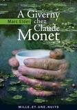 Marc Elder - A Giverny chez Claude Monet - suivi de « Claude Monet : années d’épreuves » par François Thiébault-Sisson (1900).