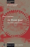 Pierre Legendre - Le Point fixe - Nouvelles conférences.