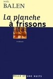 Noël Balen - La planche à frissons.