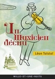 Léon Tolstoï - Un musicien déchu.