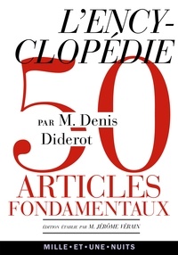 Denis Diderot - L'Encyclopédie - Anthologie de 50 articles fondamentaux.