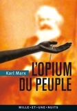 L'Opium du peuple - Introduction de la Contribution à la critique de la philosophie du droit de Hegel.