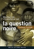 Thomas Carlyle - Discours de circonstance sur la question noire.