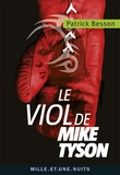 Patrick Besson - Le viol de Mike Tyson.